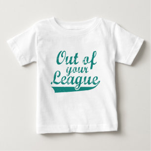 Camiseta De Bebé Fuera de tu liga