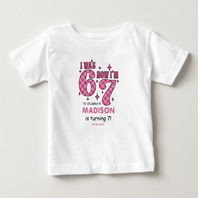 Camiseta De Bebé Funny 7th Birthday | “I Was 6, Now 7” Party (Anverso)