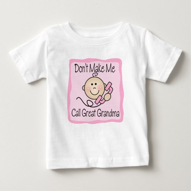 Camiseta De Bebé Funny Don't Make Me Call Great Grandma (Anverso)
