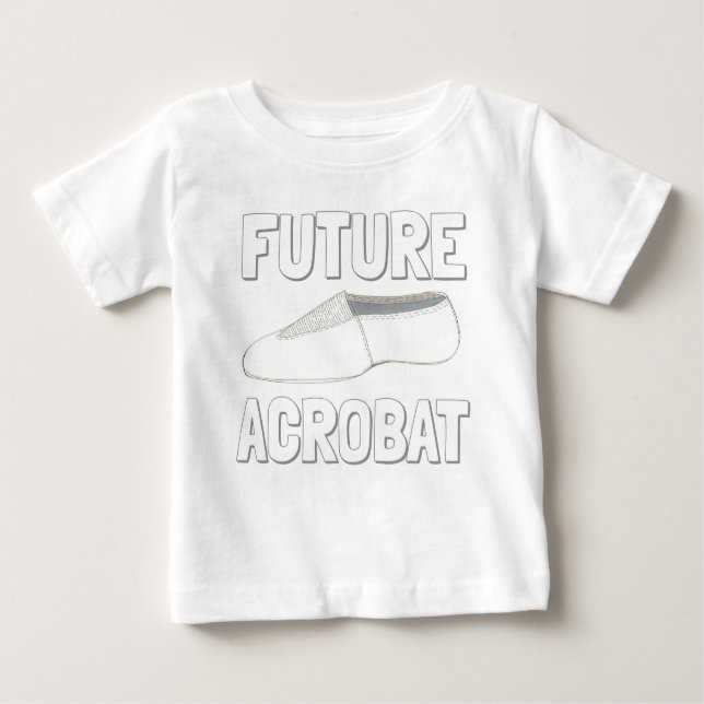 Camiseta De Bebé FUTURO ACROBAT Acro Dance Shoe Gymnast Dancer (Anverso)