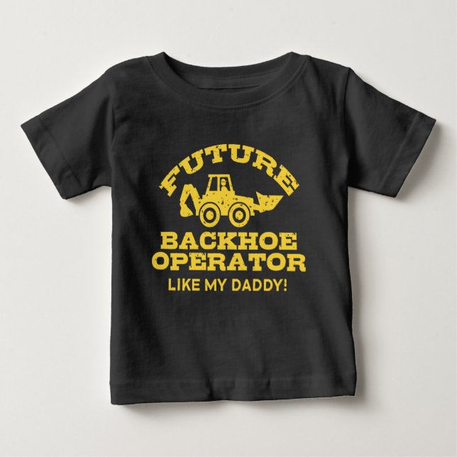 Camiseta De Bebé Futuro Operador Backhoe Como Mi Papi (Anverso)