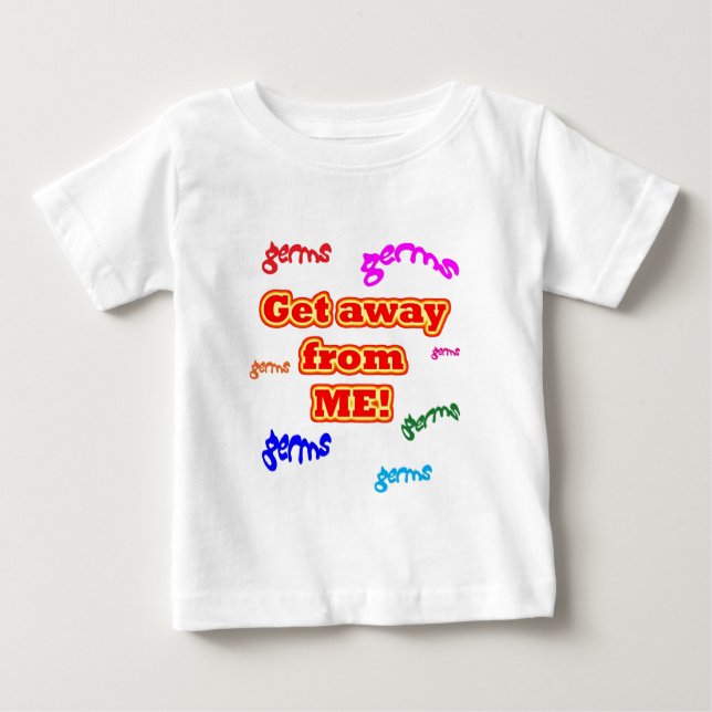 Camiseta De Bebé Get away from me germs! (Anverso)