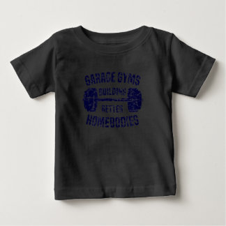 Camiseta De Bebé Gimnasio Garage Construyendo Mejores Homeboetas Gi