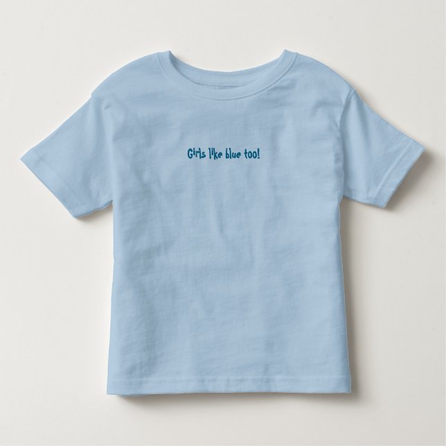 Camiseta De Bebé Girls like blue too! (Anverso)