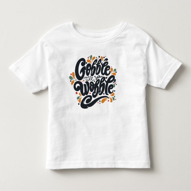 Camiseta De Bebé Gobble Hasta que te tambalees (Anverso)