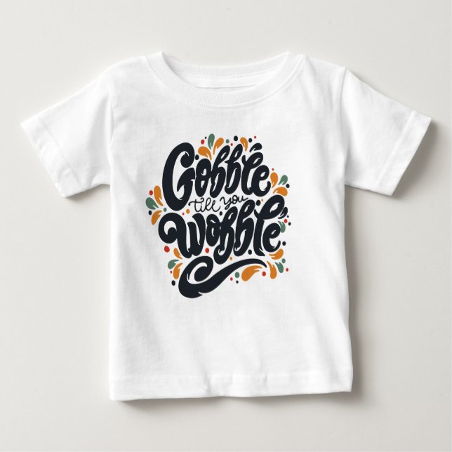 Camiseta De Bebé Gobble Hasta que te tambalees (Anverso)