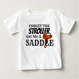 Camiseta De Bebé Gracioso "Get Me a Saddle" Cowboy Baby T-Shirt