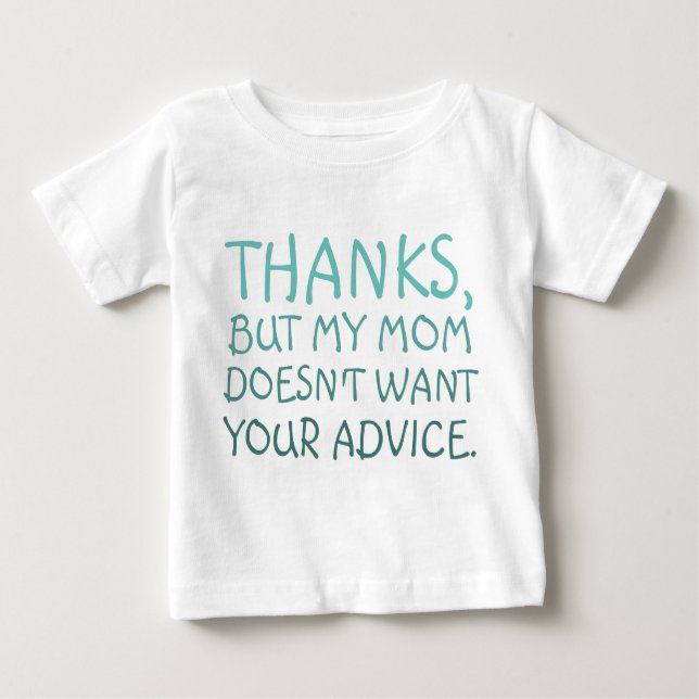 Camiseta De Bebé Gracioso Mi madre no quiere tus consejos (Anverso)