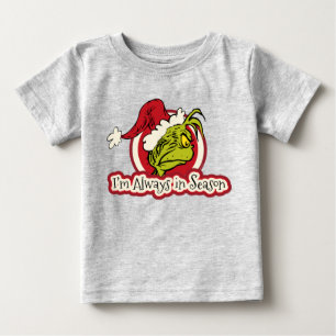 Camiseta De Bebé Grinch   Siempre estoy en temporada
