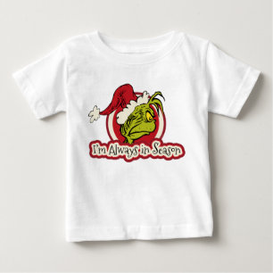 Camiseta De Bebé Grinch   Siempre estoy en temporada