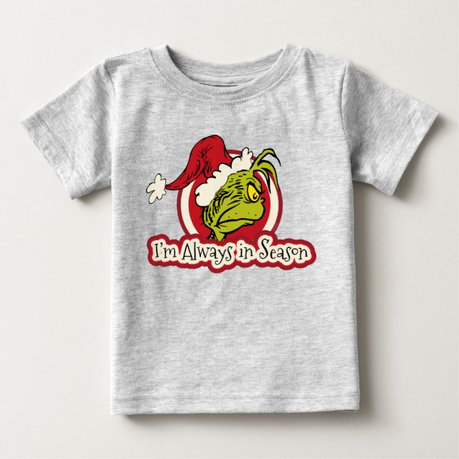 Camiseta De Bebé Grinch | Siempre estoy en temporada alta (Anverso)