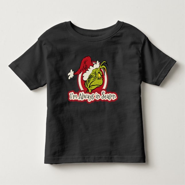 Camiseta De Bebé Grinch | Siempre estoy en temporada alta (Anverso)