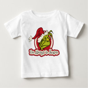 Camiseta De Bebé Grinch   Siempre estoy en temporada alta