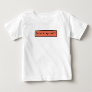 Camiseta De Bebé Gritos en español - Gracioso meme sarcástico