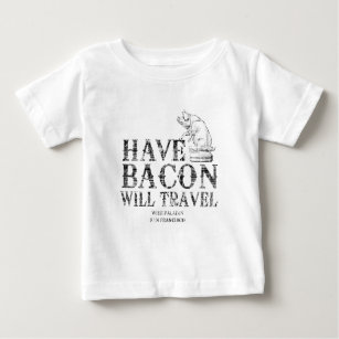 Camiseta De Bebé Grunge Style Have Bacon Travel