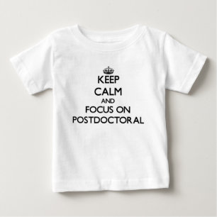 Camiseta De Bebé Guarde la calma y el foco en postdoctoral