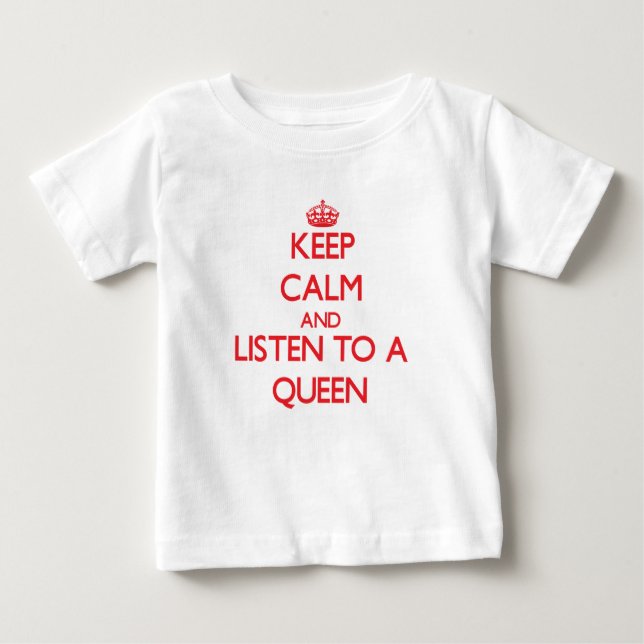 Camiseta De Bebé Guarde la calma y escuche una reina (Anverso)