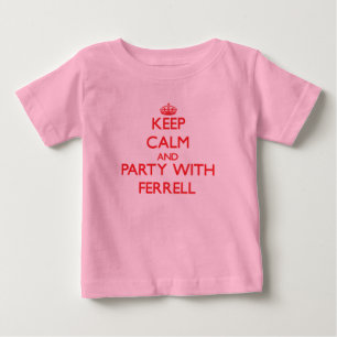 Camiseta De Bebé Guarde la calma y vaya de fiesta con Ferrell