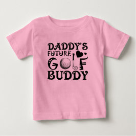 Camiseta De Bebé Guay Daddy futura compañera de golf palabra chica 