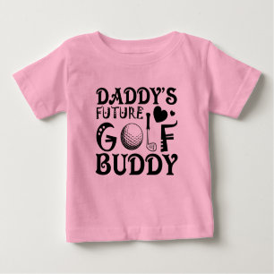 Camiseta De Bebé Guay Daddy futura compañera de golf palabra chica