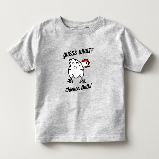 Camiseta De Bebé Guess What Chicken Butt (Anverso)