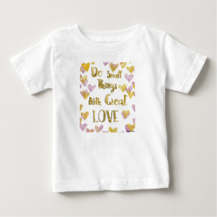 Camiseta De Bebé Hacer cosas pequeñas con gran amor