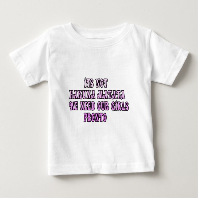 Camiseta De Bebé Hakuna Matata necesitamos a nuestros Chicas Pronto (Anverso)