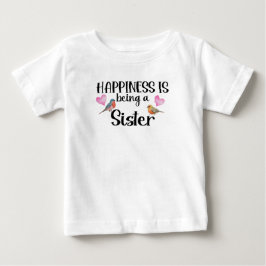 Camiseta De Bebé Happiness Is Being A Sister Sibling Gift New Baby