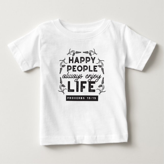 Camiseta De Bebé Happy Life with Faith – Proverbs 15:15 Art (Anverso)