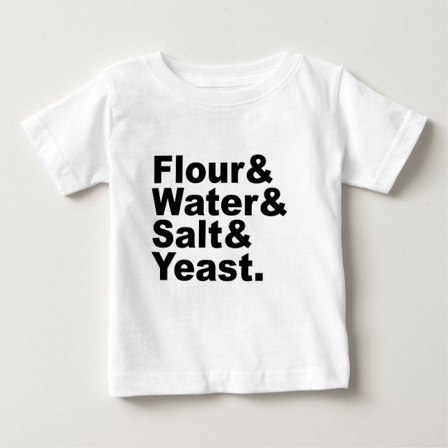 Camiseta De Bebé Harina y agua y sal y levadura| Ingredientes de pa (Anverso)