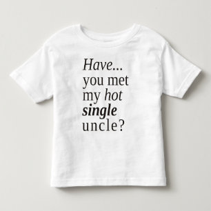 Camiseta De Bebé ¿Has conocido a mi tío soltero caliente?