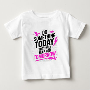 Camiseta De Bebé Haz algo hoy que te ayude mañana