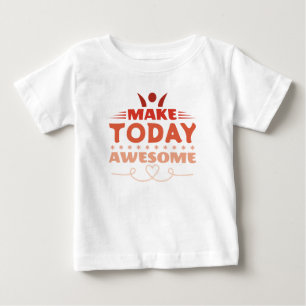 Camiseta De Bebé Haz Hoy Increíble Tipografía Retro