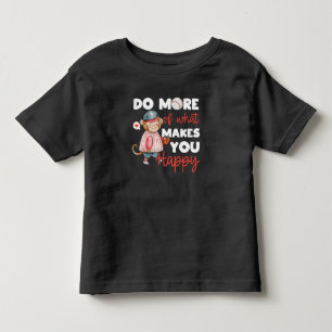 Camiseta De Bebé Haz Más de Lo Que Te Hace Feliz - Béisbol