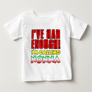 Camiseta De Bebé He tenido bastante Nonna de llamada