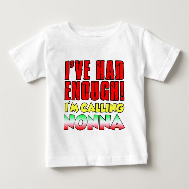 Camiseta De Bebé He tenido bastante Nonna de llamada (Anverso)