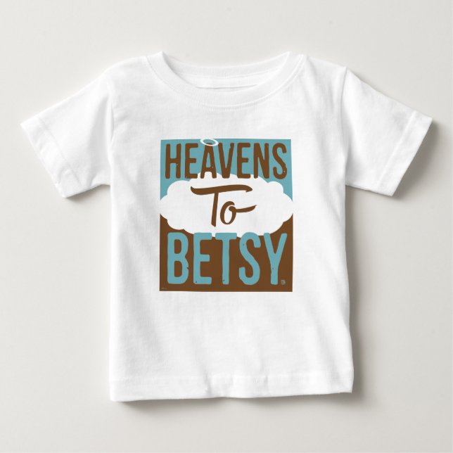 Camiseta De Bebé Heavens To Betsy (Anverso)