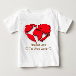 Camiseta De Bebé Hecha de amor + El mundo entero +)
