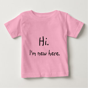 Camiseta De Bebé ¡Hola, soy nuevo aquí!