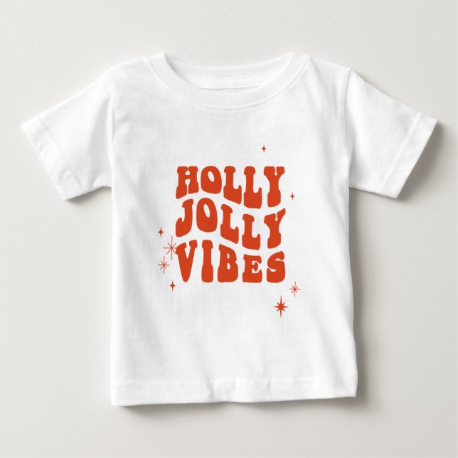 Camiseta De Bebé Holly Jolly Vibes - Un mensaje festivo alegre (Anverso)