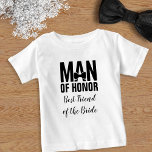 Camiseta De Bebé Hombre de honor mejor amigo de la novia<br><div class="desc">Un regalo perfecto para el mejor amigo de la novia,  el hombre de honor</div>