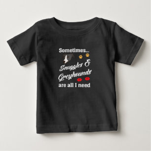 Camiseta De Bebé Huevas _ Los Greyhounds Son Todo Lo Que Necesito,