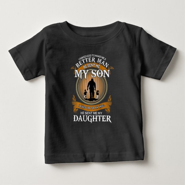 Camiseta De Bebé I asked God To Make Me A Better Man (Anverso)