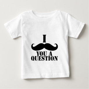 Camiseta De Bebé I bigote usted una pregunta