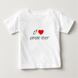 Camiseta De Bebé I heart Your Text