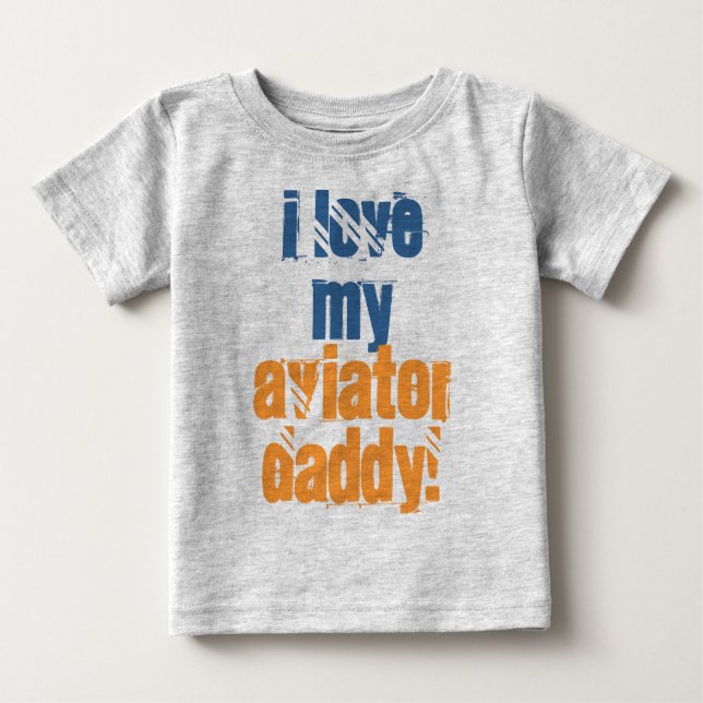 Camiseta De Bebé I love my Aviator Daddy (Anverso)