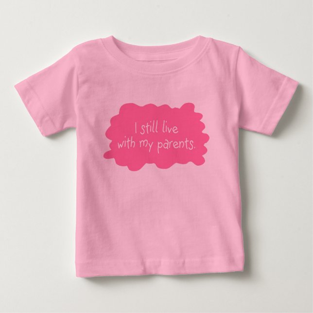 Camiseta De Bebé I still live with my parents (girl) (Anverso)