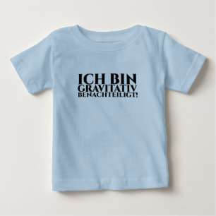 CAMISETA DE BEBÉ ICH BIN GRAVITATIV BENACHTEILIGT