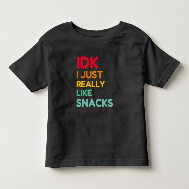 Camiseta De Bebé IDK Me Gusta Realmente Los Aperitivos - Amante De  (Anverso)