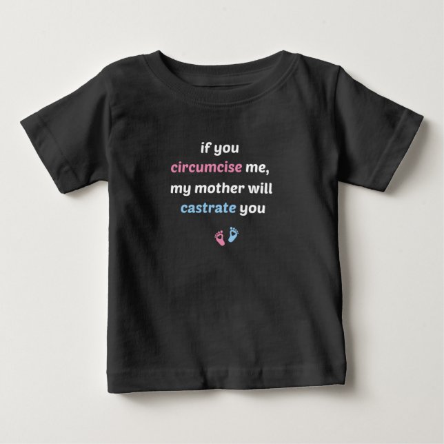 Camiseta De Bebé If You Circumcise Me, My Mother Will Castrate You (Anverso)
